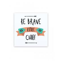 Картина Be brave little chief Continent Decor 647728